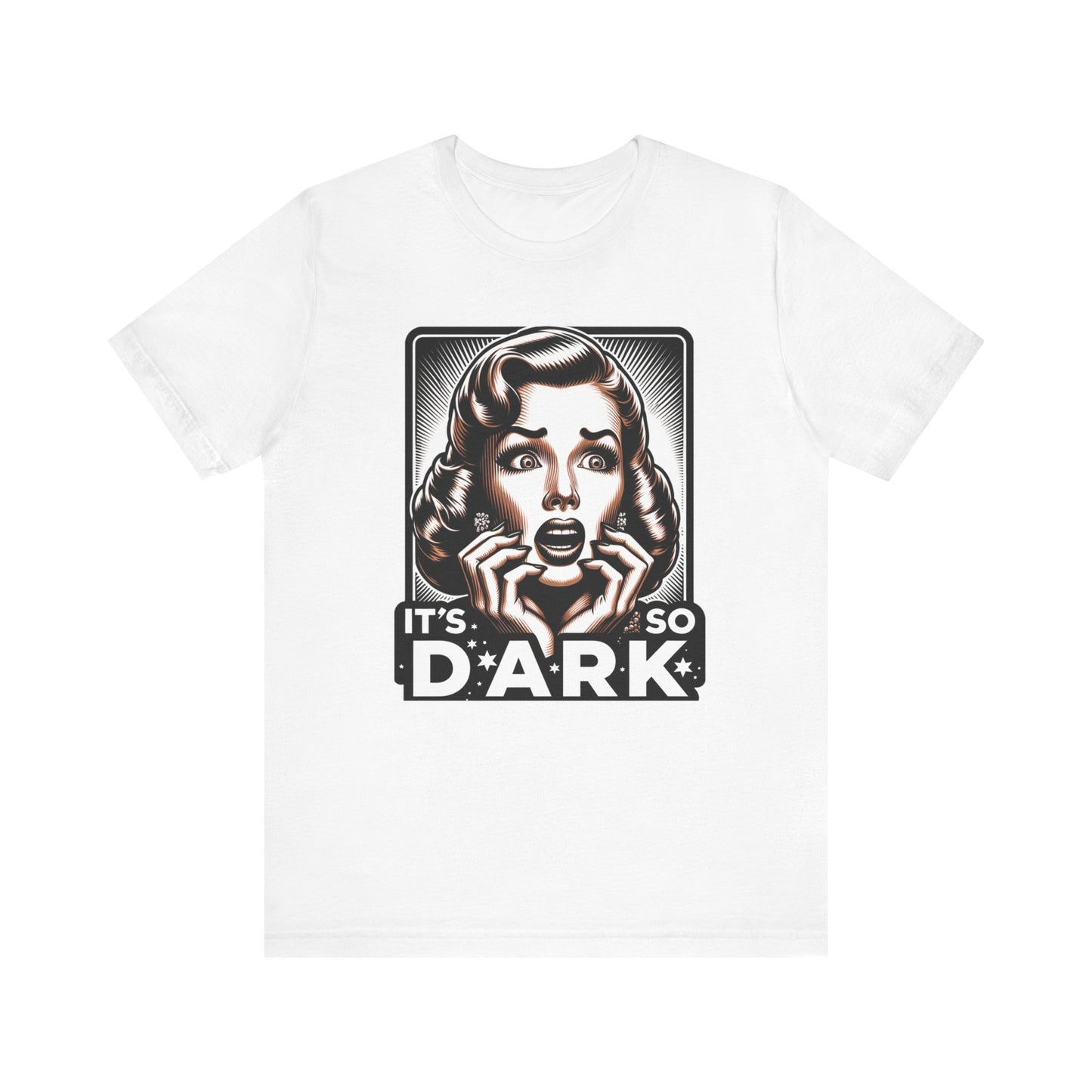 "It's So Dark!" Unisex Jersey Short Sleeve Tee